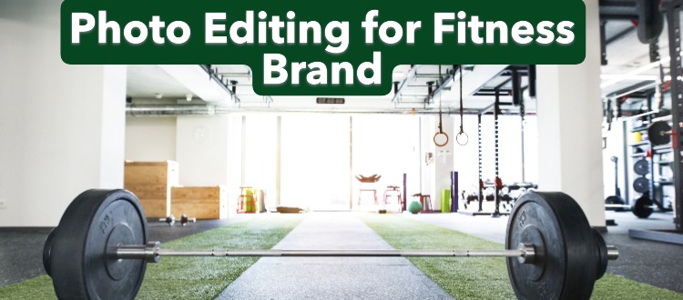 Photo Editing for Fitness Brands